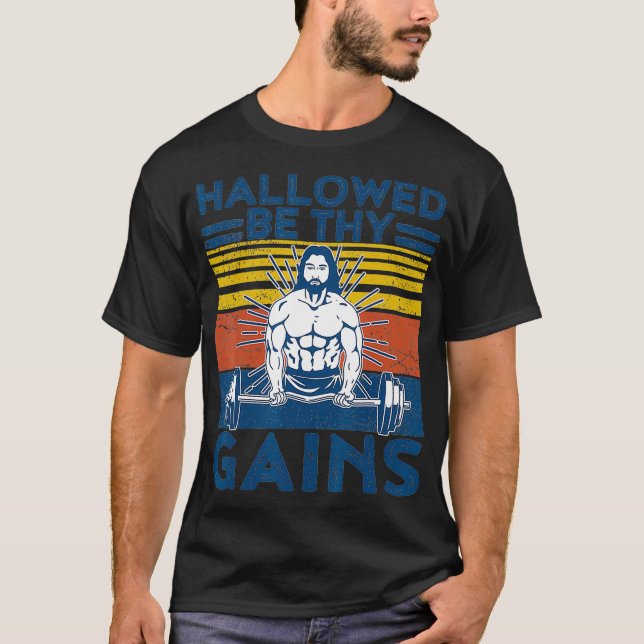 Funny Gym Shirt Hallowed Be Thy Gains Fitness Work (Front)
