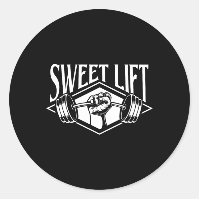 Funny Gym Shirts Sweet Lift - Workout Gym Weightli Classic Round Sticker (Front)