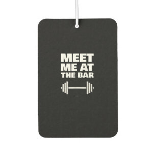 Funny Gym Ts Meet Me At  Bar  Gym Lover Gifts Car Air Freshener