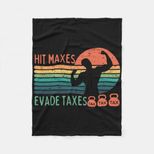 Funny Gym Weightlifting Hit Maxes Evade Taxes Work Fleece Blanket