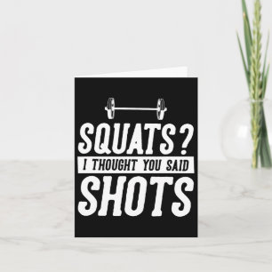 Funny Gym Workout Humor Squats Thought You Said Sh Card