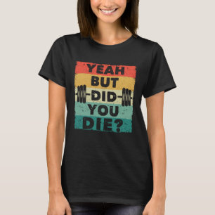 Funny gym workout humour motivational T-Shirt
