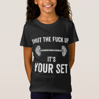 Funny Gym Workout Its Your Set Quote T-Shirt