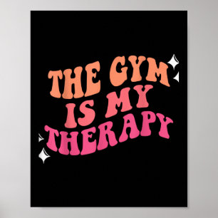 Funny Gym Workout Motivational This Is My Therapy Poster