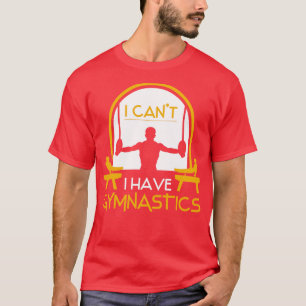 Funny Gymnast Quote Training Gift Gymnastics T-Shirt
