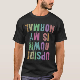 Funny Gymnast UPSIDE DOWN IS MY NORMAL Gymnastics  T-Shirt