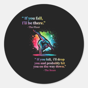 Funny Gymnastics Floor Saying Gymnast Girl Rainbow Classic Round Sticker