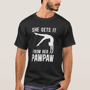 Funny Gymnastics Pawpaw Grandpa Pawpaw Of A Gymnas T-Shirt