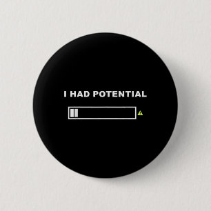 Funny Had Potential Lazy Humour Sarcastic Quote 6 Cm Round Badge