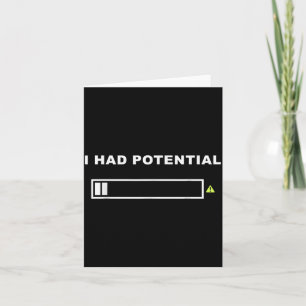 Funny Had Potential Lazy Humour Sarcastic Quote Card