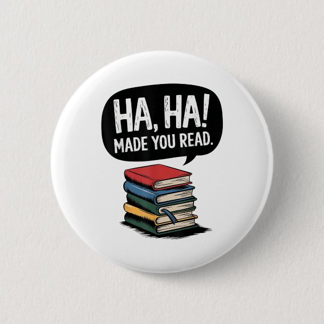 Funny Haha Made You Read Teacher Reader April Fool 6 Cm Round Badge (Front)
