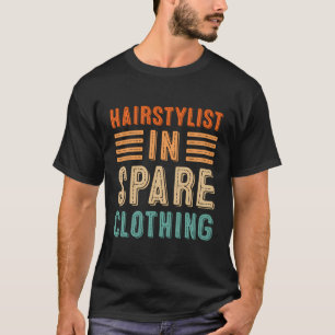 Funny Hair Hustler Hairdresser Salon Hairstylist S T-Shirt