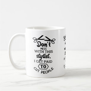 Funny Hair Stylist Barber, Hairdresser, Beautician Coffee Mug