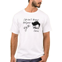 Funny Hair Stylist Your life isn't perfect