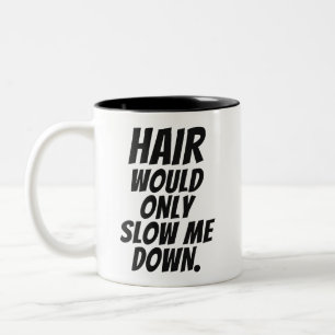 Funny Hair Would Only Slow Me Down Two-Tone Coffee Mug