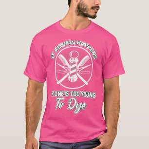 Funny Hairdresser Saying 3 T-Shirt