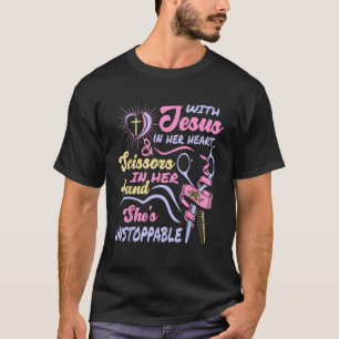 Funny Hairstylist Gifts With Jesus In Her Heart Sc T-Shirt