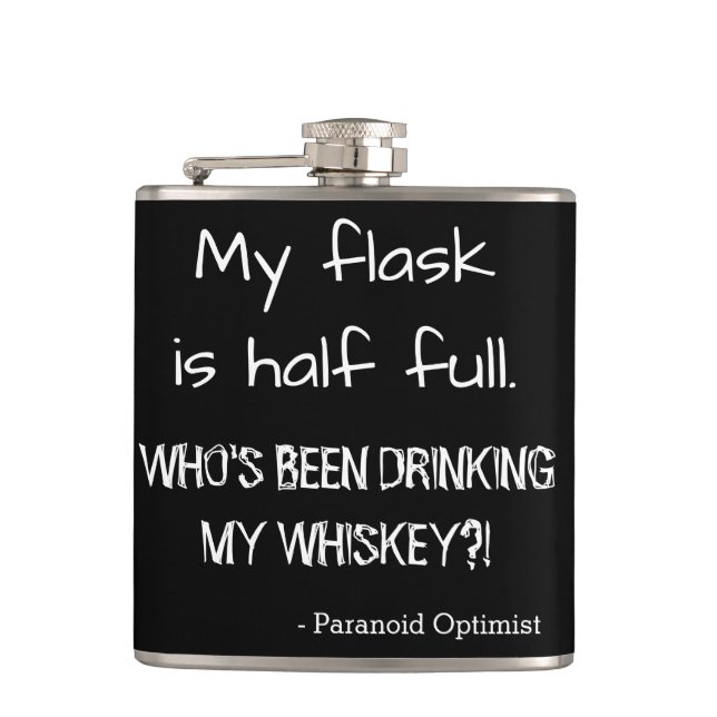 Funny Half Full Quote Paranoid Optimist Hip Flask (Front)