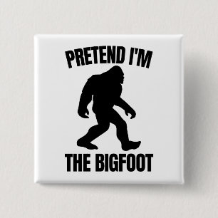 Funny Halloween 2020 - Pretend I'm The Bigfoot  15 Cm Square Badge