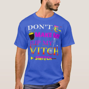 Funny Halloween 2022 Dont Make Me Flip My Witch Sw T-Shirt