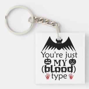 Funny Halloween Bat Pun You're Just My Blood Type Key Ring