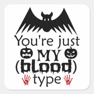 Funny Halloween Bat Pun You're Just My Blood Type Square Sticker