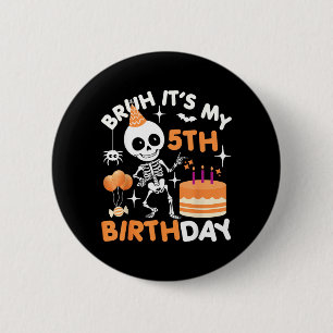 Funny Halloween Birthday Skeleton Bruh 5th 6 Cm Round Badge
