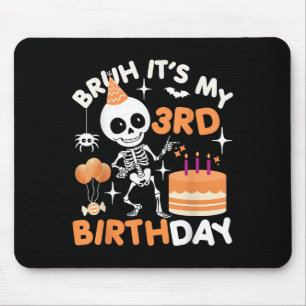 Funny Halloween Birthday Skeleton, Bruh Its My 3rd Mouse Mat