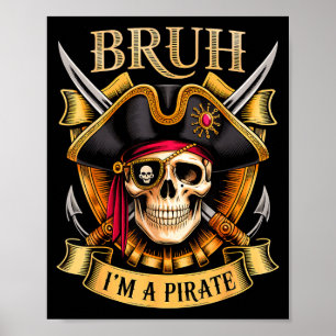 Funny halloween bruh a pirate skull costume kids poster