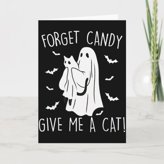 Funny Halloween Cat Ghost Forget Candy Give Me Cat Card (Front)