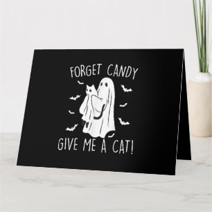 Funny Halloween Cat Ghost Forget Candy Give Me Cat Card