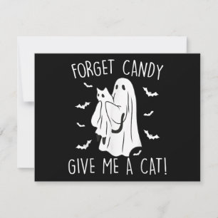 Funny Halloween Cat Ghost Forget Candy Give Me Cat Holiday Card