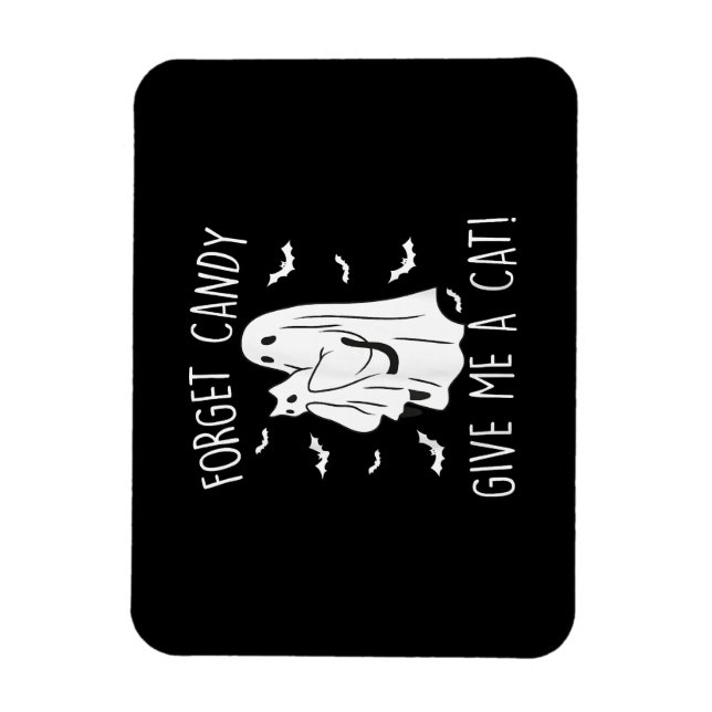 Funny Halloween Cat Ghost Forget Candy Give Me Cat Magnet (Vertical)
