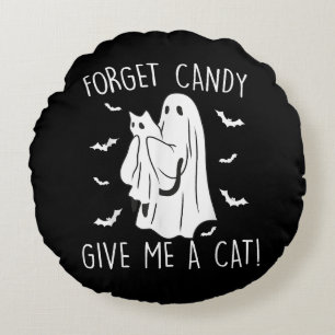 Funny Halloween Cat Ghost Forget Candy Give Me Cat Round Cushion