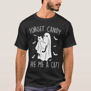Funny Halloween Cat Ghost Forget Candy Give Me Cat T-Shirt