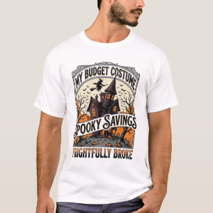 Funny Halloween Costume Broke Witch Haunted House T-Shirt