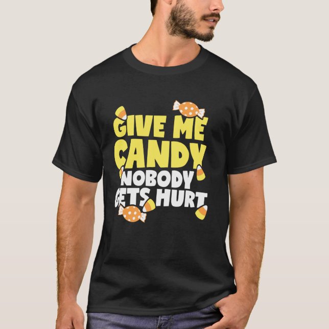 Funny Halloween Costume Graphic - Give Me Candy, N T-Shirt (Front)