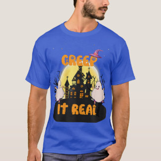 Funny Halloween Creep It Real Ghost Halloween  T-Shirt