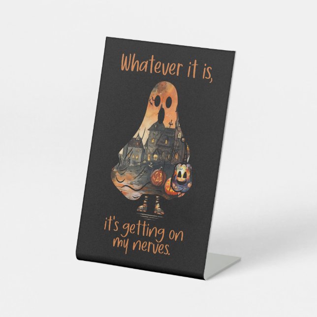 Funny Halloween Decor Sarcastic Ghost Pedestal Sign (Front)