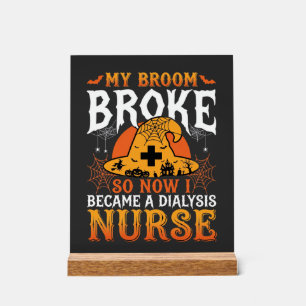 Funny Halloween Dialysis Nurse Witch Broom Design Acrylic Sign