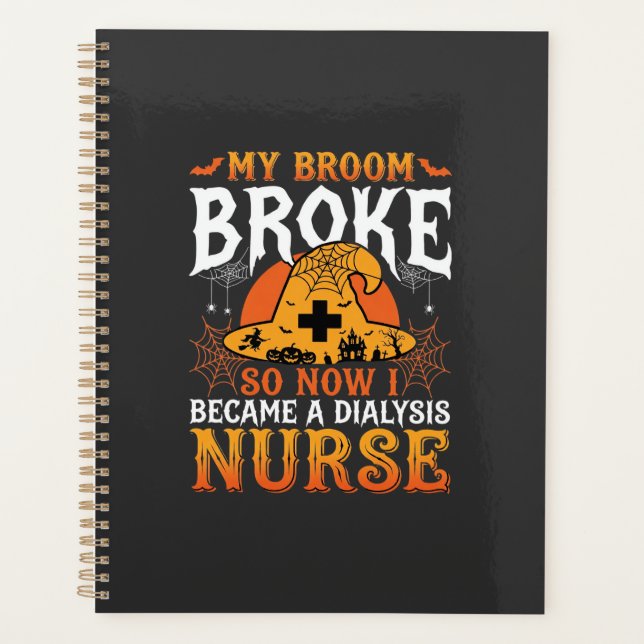 Funny Halloween Dialysis Nurse Witch Broom Design Planner (Front)
