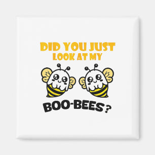 Funny Halloween Did You Just Look At My Boo Bees C Magnet