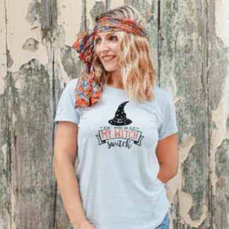 Funny Halloween Don't make me flip my Witch Switch T-Shirt