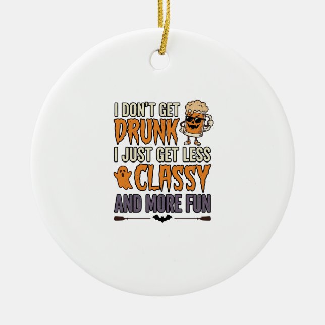Funny Halloween Drinking Less Classy Shirt Design_ Ceramic Tree Decoration (Front)