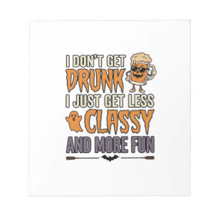 Funny Halloween Drinking Less Classy Shirt Design_ Notepad