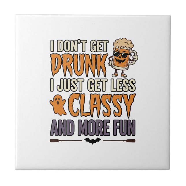 Funny Halloween Drinking Less Classy Shirt Design_ Tile (Front)