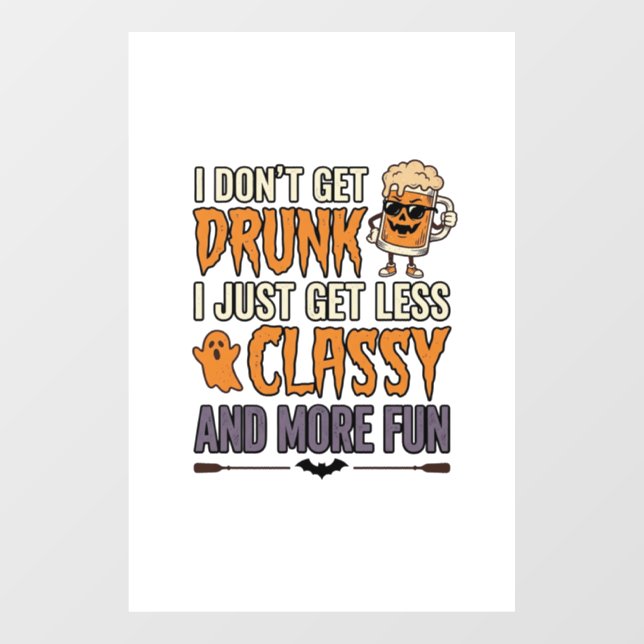 Funny Halloween Drinking Less Classy Shirt Design_ Window Cling (Sheet)