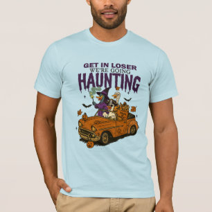 Funny Halloween -Get in Loser We’re Going Haunting T-Shirt