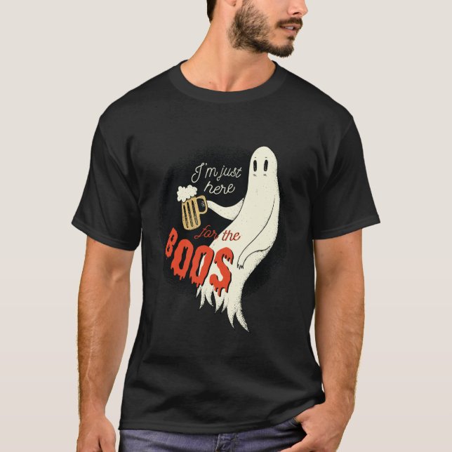 Funny Halloween GHOST BEER Just Here for The BOOS T-Shirt (Front)