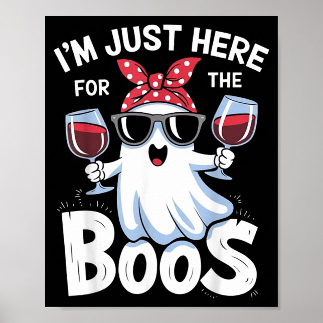 Funny Halloween Ghost Design Im Here for The Boos Poster (Front)